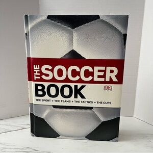 The Soccer Book The Sport The Teams The Tactics The Cups Hard Cover